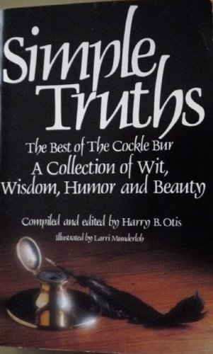 Stock image for Simple Truths: The Best of the Cockle Bur: A Collection of Wit, Wisdom, Humor, and Beauty for sale by ThriftBooks-Atlanta