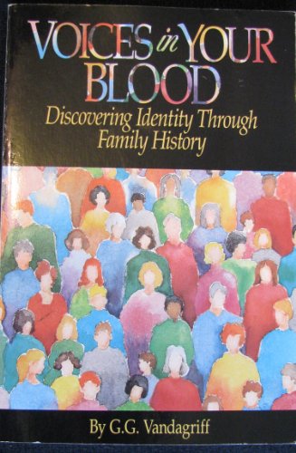 Stock image for Voices in Your Blood: Discovering Identity Through Family History for sale by SecondSale