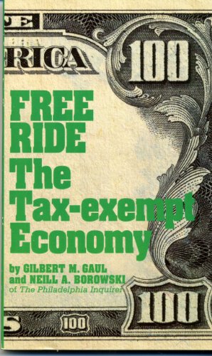 Imagen de archivo de Free Ride: The Tax-Exempt Economy a la venta por ThriftBooks-Dallas