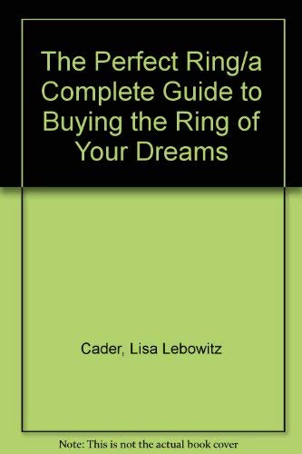 Beispielbild fr The Perfect Ring/a Complete Guide to Buying the Ring of Your Dreams zum Verkauf von Wonder Book