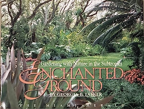 Stock image for Enchanted Ground: Gardening With Nature in the Subtropics for sale by SecondSale