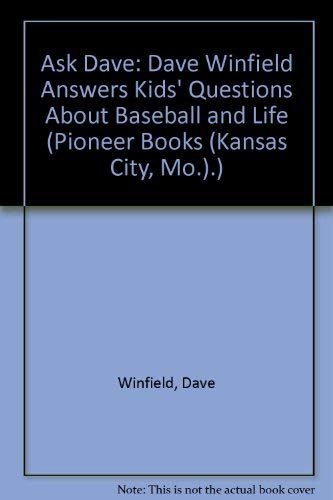 9780836280579: Ask Dave: Dave Winfield Answers Kids' Questions About Baseball and Life (Pioneer Books (Kansas City, Mo.).)