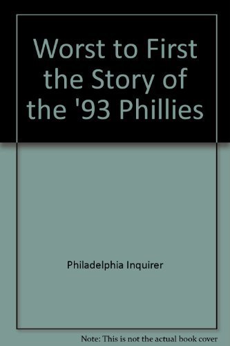 Beispielbild fr Worst to First the Story of the '93 Phillies zum Verkauf von Patina LLC