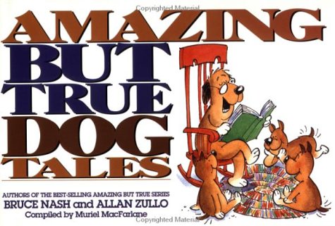 Imagen de archivo de Amazing but True Dog Tales a la venta por Better World Books: West