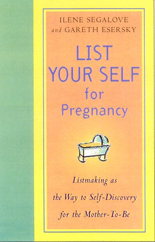 List Your Self for Pregnancy: Listmaking as the Way to Self-Discovery for The Mother-to-Be