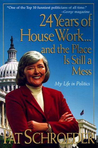 Stock image for 24 Years of House Work and Still A Mess Paperback : My Life in Politics for sale by Better World Books