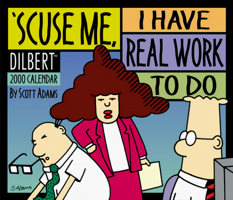 Beispielbild fr Scuse Me, I Have Real Work to Do: Dilbert 2000 Calendar zum Verkauf von HPB-Emerald