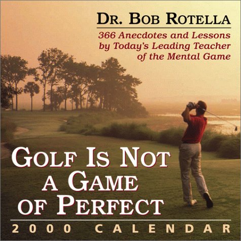 Golf Is Not a Game of Perfect 2000 Calendar (9780836289497) by Rotella, Robert J.