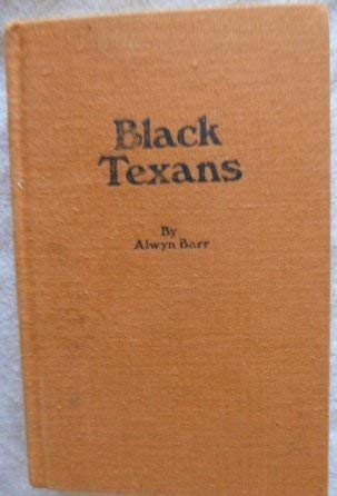 Stock image for Black Texans: A History of Negroes in Texas, 1528-1971 for sale by Wizard Books