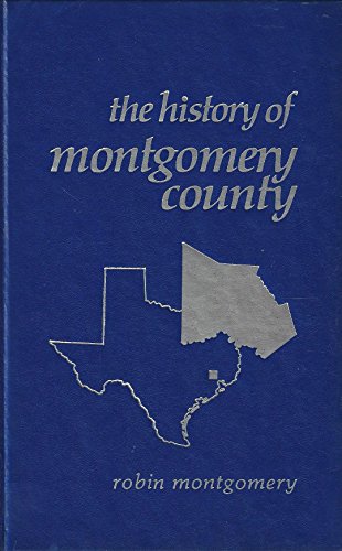 Stock image for The History of Montgomery County for sale by Jay W. Nelson, Bookseller, IOBA