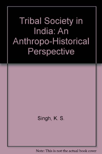 9780836415414: Tribal Society in India: An Anthropo-Historical Perspective