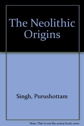 Neolithic Origins (9780836428056) by Singh, Purushottam