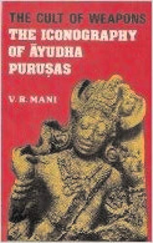 Beispielbild fr Cult of Weapons: The Iconography of Ayudha Purusas zum Verkauf von dsmbooks