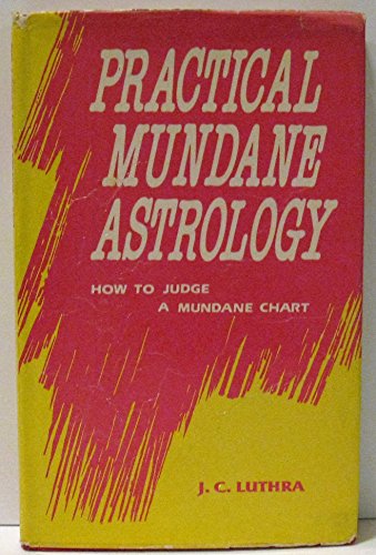 9780836458312: Practical Mundane Astrology: How to Judge a Mundane Chart