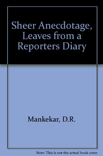 Stock image for Sheer Anecdotage, Leaves from a Reporters Diary for sale by Mispah books