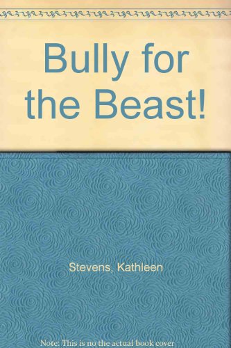 Bully for the Beast! (9780836800203) by Stevens, Kathleen