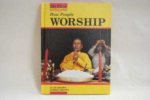 Imagen de archivo de How People Worship (My First Reference Library) a la venta por Dailey Ranch Books