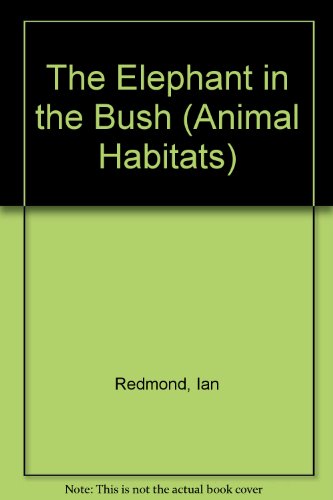 9780836801163: The Elephant in the Bush (Animal Habitats)