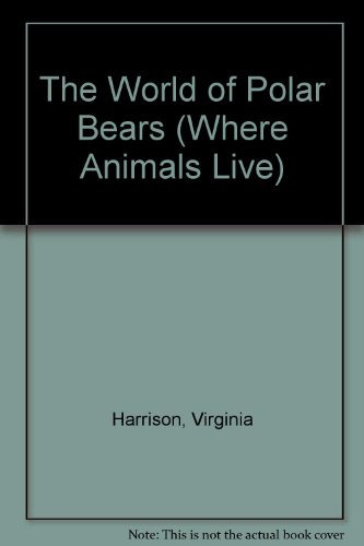 Beispielbild fr The World of Polar Bears (Where Animals Live) zum Verkauf von Wonder Book