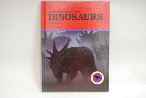 Learning About the Dinosaurs (My First Dinosaur Library) (9780836801507) by Dixon, Dougal