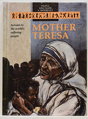 Imagen de archivo de Mother Teresa: Servant to the World's Suffering People (People Who Made a Difference) a la venta por SecondSale