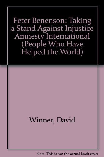 Imagen de archivo de Peter Beneson : Taking a Stand Against Injustice-Amnesty International a la venta por Better World Books: West