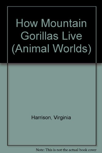 9780836804461: How Mountain Gorillas Live (Animal Worlds)