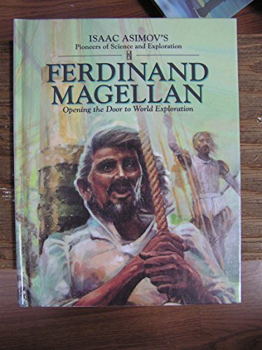 9780836805604: Ferdinand Magellan: Opening the Door to World Exploration (Isaac Asimov's Pioneers of Science and Exploration)