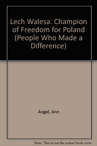 Lech Walesa: Champion of Freedom for Poland (People Who Made a Difference) (9780836806281) by Angel, Ann; Craig, Mary