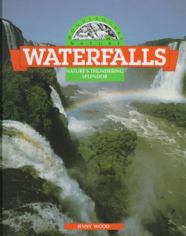 Stock image for Waterfalls : Nature's Thundering Splendor for sale by Better World Books