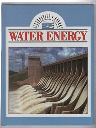 Stock image for Water Energy (Alternative Energy Series) for sale by ABOXABOOKS