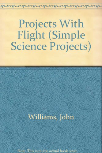 9780836807684: Projects With Flight (Simple Science Projects)