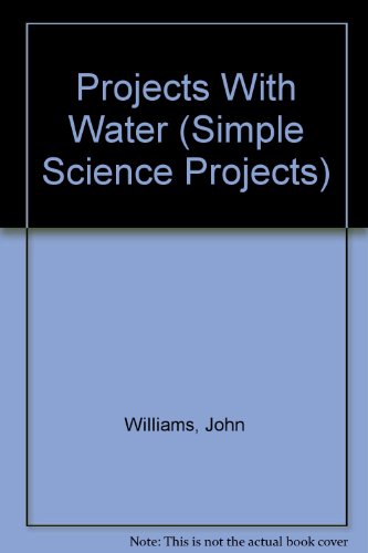 Stock image for Simple Science Projects with Water for sale by Better World Books