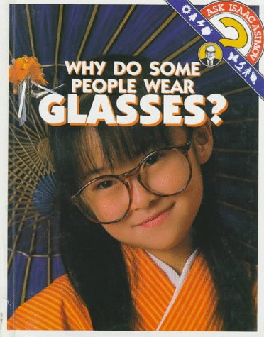 Stock image for Why Do Some People Wear Glasses? for sale by Better World Books