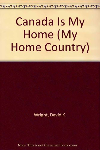 Imagen de archivo de Canada Is My Home a la venta por Better World Books
