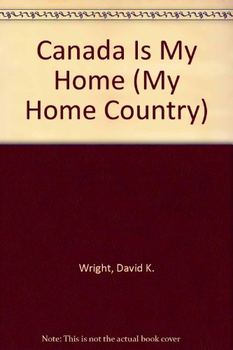 Stock image for Canada Is My Home for sale by Better World Books