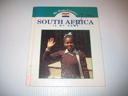 Stock image for South Africa Is My Home (My Home Country) for sale by The Book Cellar, LLC