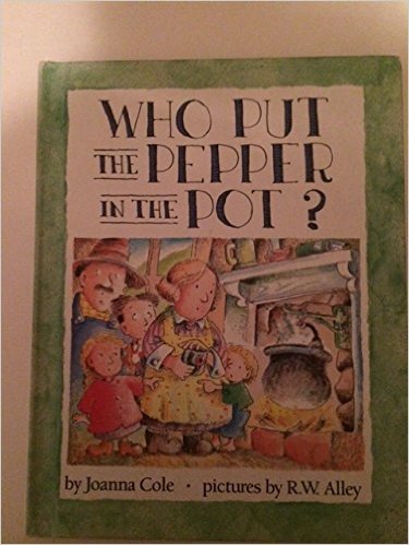 Who Put the Pepper in the Pot? (Parents Magazine Read Aloud Original) (9780836808834) by Cole, Joanna