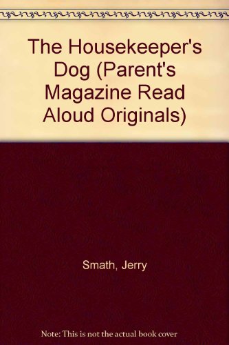 9780836808858: The Housekeeper's Dog (Parent's Magazine Read Aloud Originals)