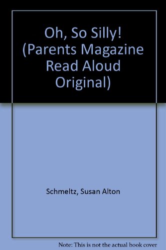 9780836809749: Oh, So Silly! (Parents Magazine Read Aloud Original)