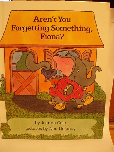 Imagen de archivo de Aren't You Forgetting Something, Fiona? a la venta por Better World Books