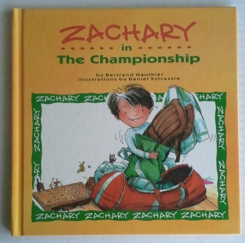 Zachary in the Championship (Just Me and My Dad) (9780836810080) by Gauthier, Bertrand