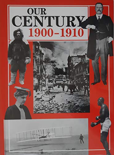Stock image for Our Century : 1900-1910 for sale by Better World Books: West