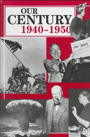 Beispielbild fr Our Century : 1940-1950 zum Verkauf von Better World Books: West