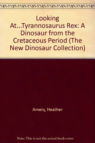 Imagen de archivo de Looking At. Tyrannosaurus Rex: A Dinosaur from the Cretaceous Period a la venta por ThriftBooks-Dallas