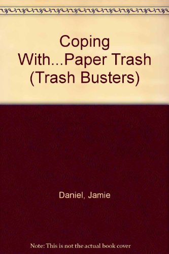 Imagen de archivo de Coping With.Paper Trash (Trash Busters) a la venta por HPB-Emerald