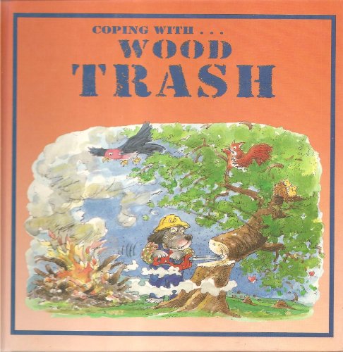 Imagen de archivo de Coping With Wood Trash (Trash Busters) a la venta por SecondSale
