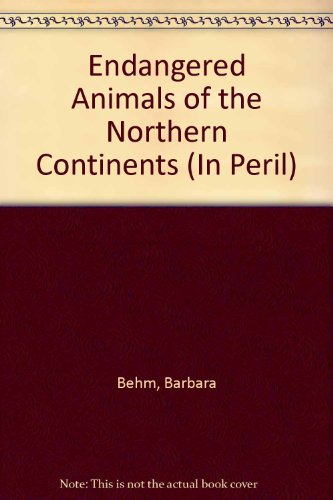 Beispielbild fr Endangered Animals of the Northern Continents (In Peril) zum Verkauf von Dailey Ranch Books