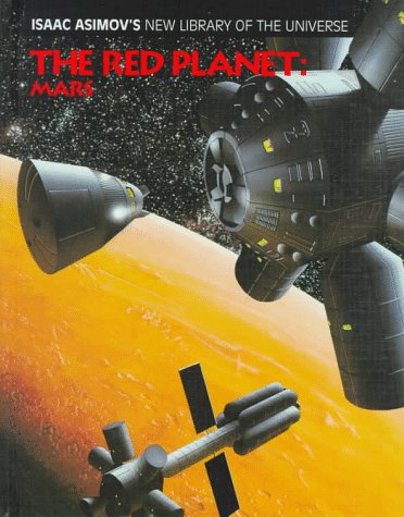 The Red Planet: Mars (Isaac Asimov's New Library of the Universe) (9780836811322) by Asimov, Isaac; Reddy, Francis