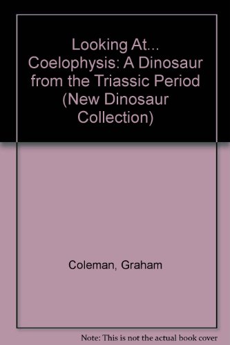 Beispielbild fr Looking At. Coelophysis: A Dinosaur from the Triassic Period zum Verkauf von ThriftBooks-Atlanta